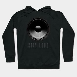 Stay Loud Hoodie